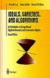 Ideals, Varieties and Algorithms, an introduction to Computational Algebraic Geometry and Commutative Algebra, 2nd Edition