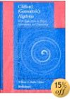 Clifford (Geometric) Algebras with Applications to Physics, Mathematics and Engineering