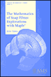 Mathematics of Soap Films: Explorations with Maple