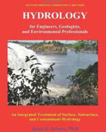 HYDROLOGY FOR ENGINEERS, GEOLOGISTS, AND ENVIRONMENTAL PROFESSIONALS, Second Edition.An Integrated Treatment of Surface, Subsurface, and Contaminant Hydrology.