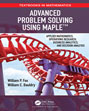 Advanced Problem Solving Using Maple Applied Mathematics, Operations Research, Business Analytics, and Decision Analysis