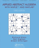 Applications of Abstract Algebra with Maple and MATLAB, Third Edition