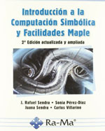 Introducción a la Computación Simbólica y Facilidades Maple - 2ª Edición Actualizada y Ampliada