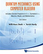 Quantum Mechanics Using Computer Algebra