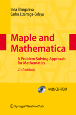 Maple and Mathematica: A Problem Solving Approach for Mathematics, Second Edition
