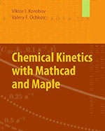 Chemical Kinetics with Mathcad and Maple