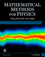 Mathematical Methods for Physics using Matlab and Maple