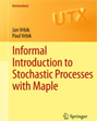Informal Introduction to Stochastic Processes with Maple