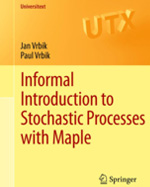 Informal Introduction to Stochastic Processes with Maple